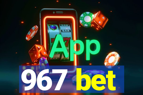 967 bet